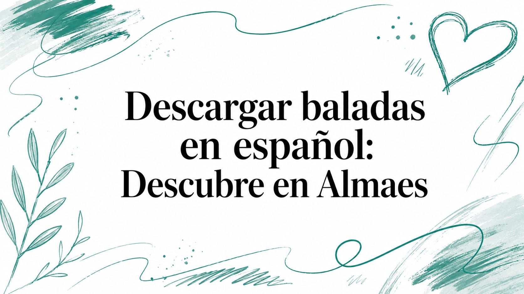 Descargar baladas en español: Descubre en Almaes - Tienda de almaes
