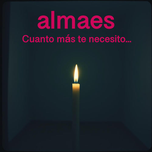 Álbum LP Cuanto más te necesito - Almaes - Tienda de almaes Álbum LP Cuanto más te necesito
